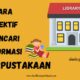Cara efektif mencari informasi di perpustakaan