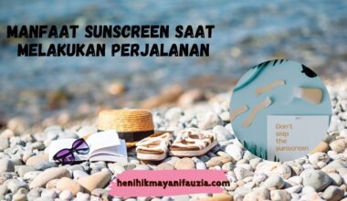 manfaat sunscreen saat melakukan perjalanan