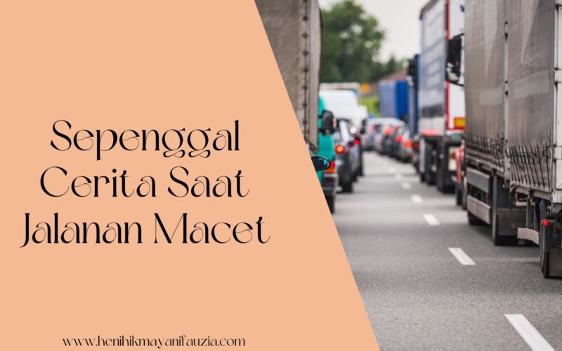 Cerita saat jalanan macet