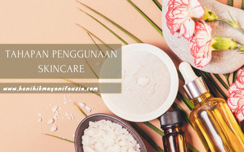 Tahapan Penggunaan Skincare