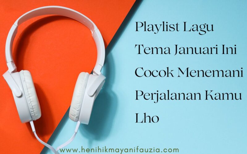 Playlist Lagu Januari teman perjalanan