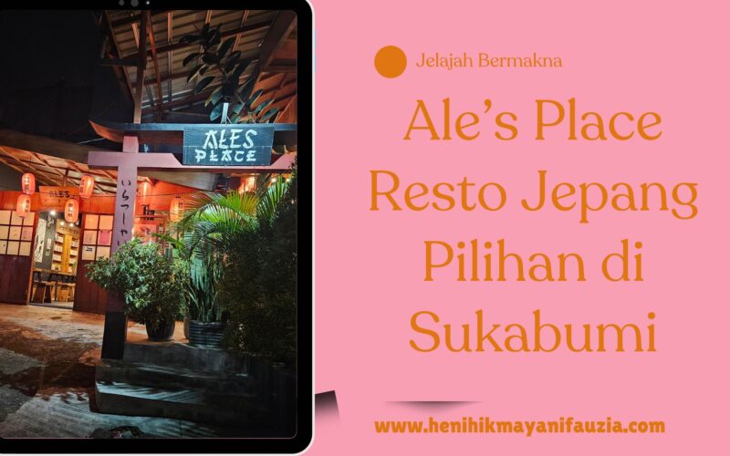 Ale's place restoran Jepang Sukabumi