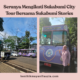 Sukabumi City Tour