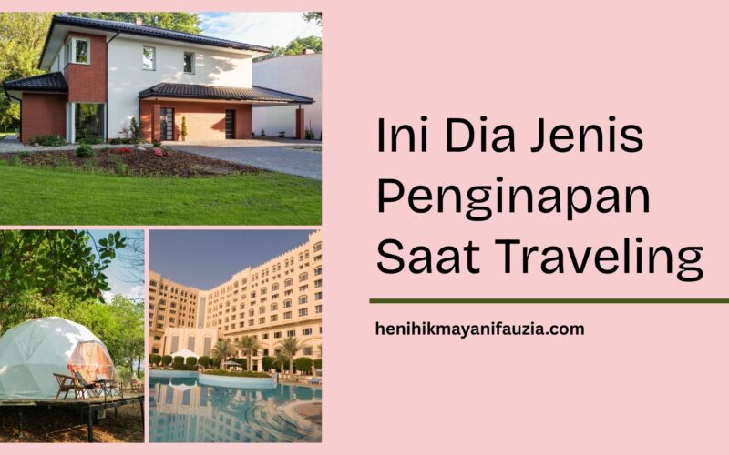 Jenis Penginapan Saat Traveling