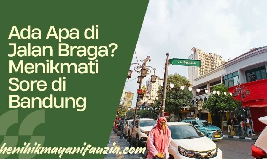 Ada apa di jalan Braga?