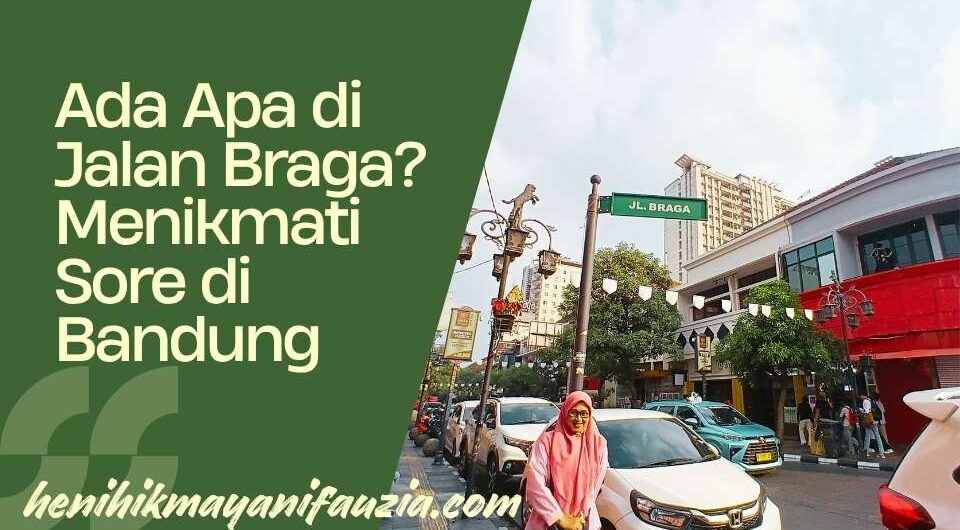 Ada apa di jalan Braga?