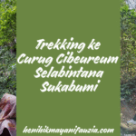 Trekking ke Curug Cibeureum Selabintana