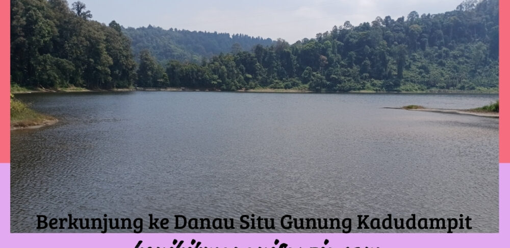 Danau Situ Gunung Kadudampit