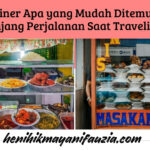 Kuliner Apa yang Mudah Ditemui Sepanjang Perjalanan Saat Traveling?