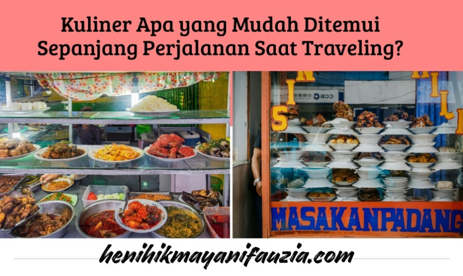 Kuliner Apa yang Mudah Ditemui Sepanjang Perjalanan Saat Traveling?
