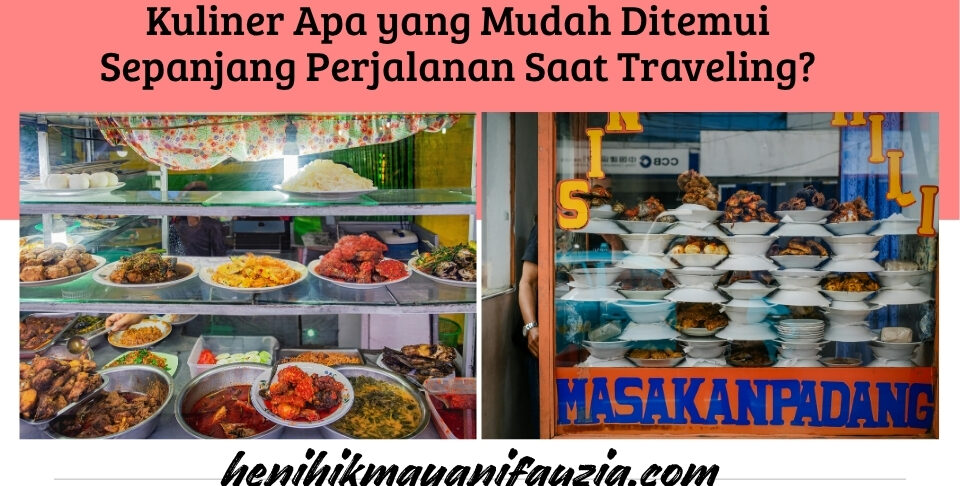 Kuliner Apa yang Mudah Ditemui Sepanjang Perjalanan Saat Traveling?