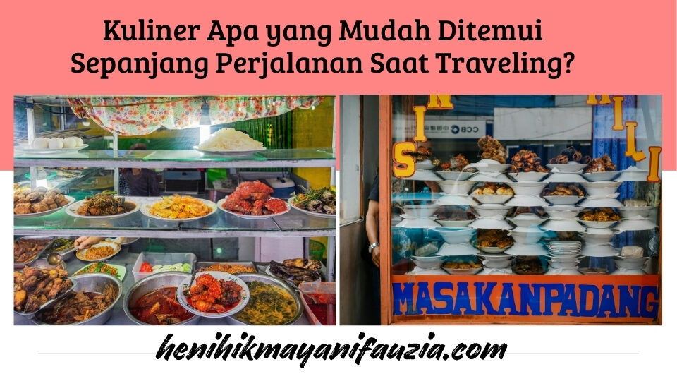 Kuliner Apa yang Mudah Ditemui Sepanjang Perjalanan Saat Traveling?